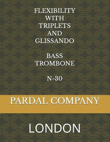 Flexibility with Triplets and Glissando Bass Trombone N-30: London
