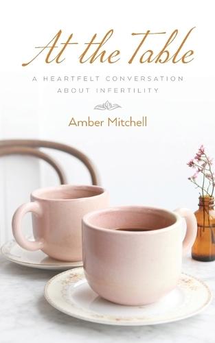 At the Table: A Heartfelt Conversation about Infertility