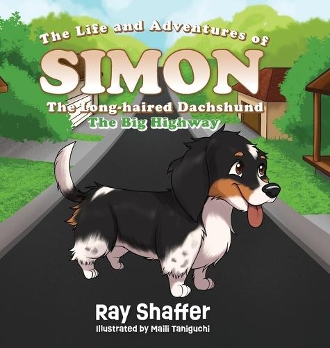 The Life and Adventures Of SIMON, The Long-haired Dachshund: The Big Highway