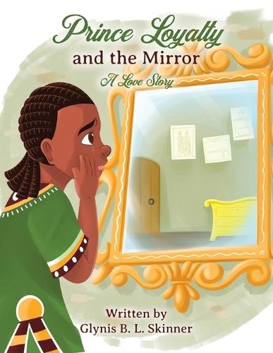 Prince Loyalty and the Mirror: A Love Story