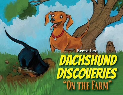 Dachshund Discoveries: ""On the Farm""
