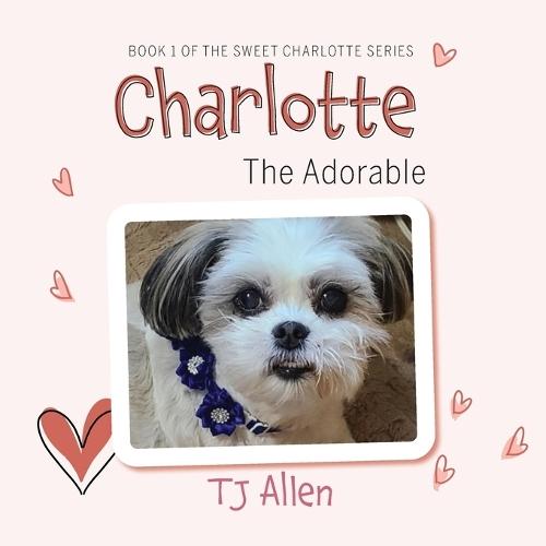 Charlotte The Adorable: Book 1 of the Sweet Charlotte Series