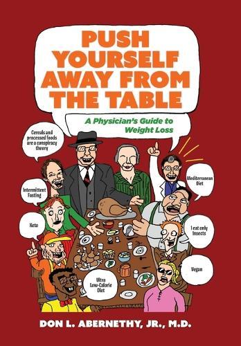 Push Yourself Away from the Table: A Physician's Guide to Weight Loss
