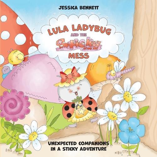 Lula Ladybug and the Sticky Mess: Unexpected companions in a sticky adventure