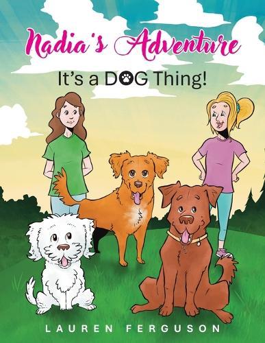 Nadia's Adventure: It's a DOG Thing!