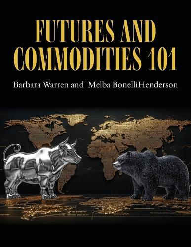 Futures and Commodities 101