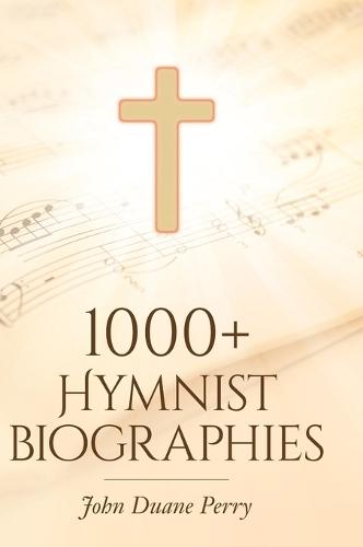 1000+ Hymnist Biographies