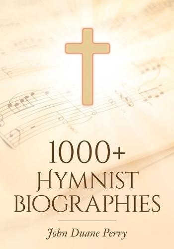 1000+ Hymnist Biographies