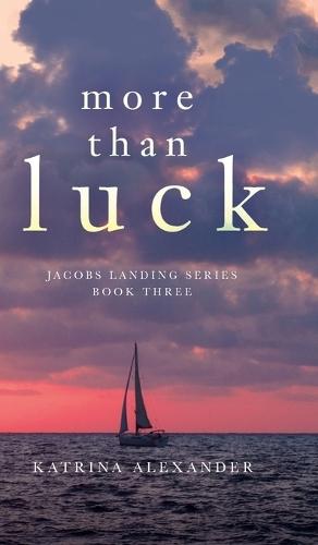 More Than Luck: Jacobs Landing Series: Book Three
