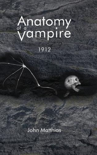 Anatomy of a Vampire: 1912
