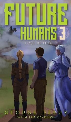 Future Humans 3: Lost in Time