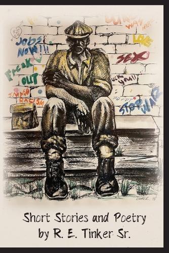Short Stories and Poetry by R.E. Tinker Sr.