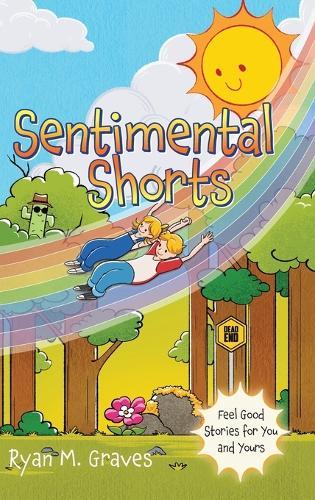Sentimental Shorts: Feel Good Stories for You and Yours