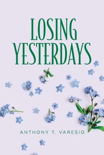 Losing Yesterdays