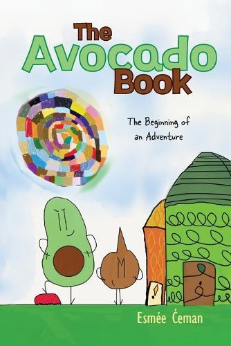 The Avocado Book: The Beginning of an Adventure