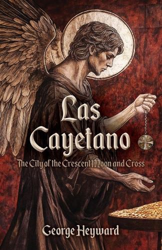 Las Cayetano: The City of the Crescent Moon and Cross