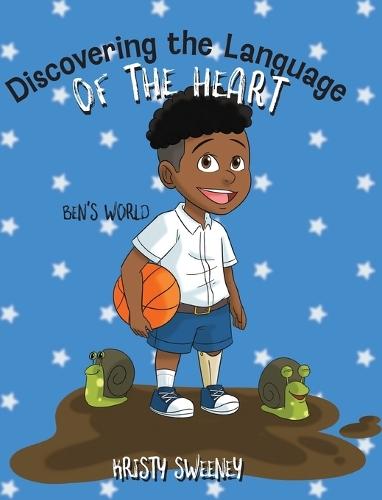 Discovering the Language of the Heart: Ben's World