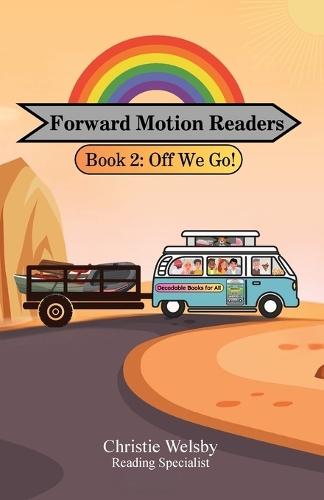 Forward Motion Readers: Book 2: Off We Go!