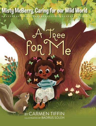 Misty McBerry, Caring for our Wild World: A Tree for Me