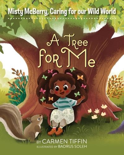 Misty McBerry, Caring for our Wild World: A Tree for Me