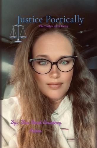 Justice Poetically: The Truth is in The Poetry