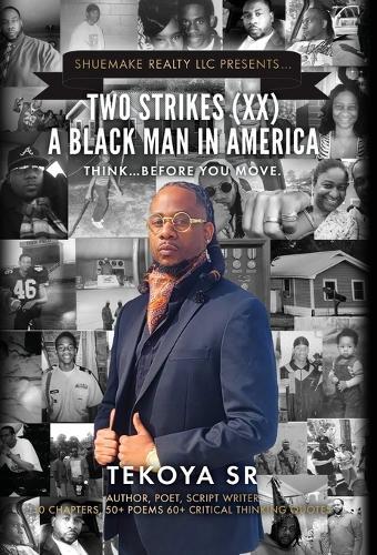Two Strikes (XX) A Black Man in America: Think...Before You Move