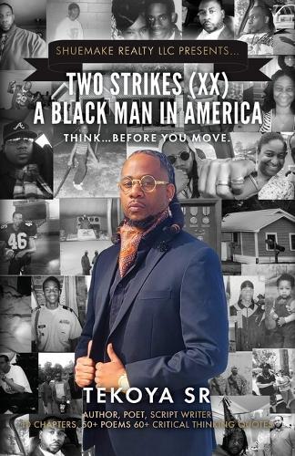 Two Strikes (XX) A Black Man in America: Think...Before You Move