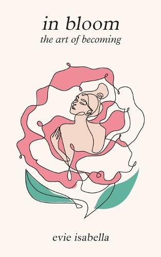 in bloom: the art of becoming