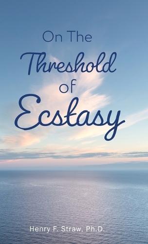 On the Threshold of Ecstasy