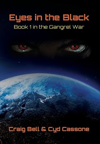Eyes in the Black: Book 1 in the Gangrel War