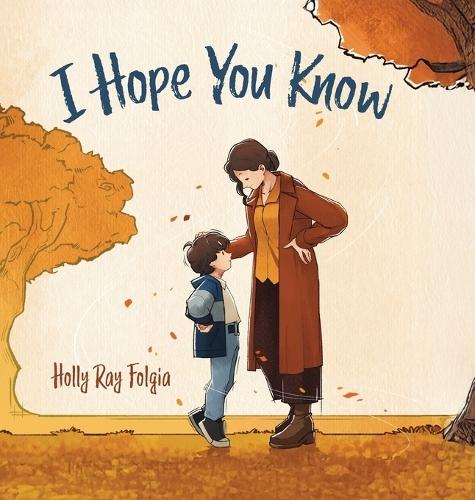 I Hope You Know: A Loving Conversation Between Child and Parent