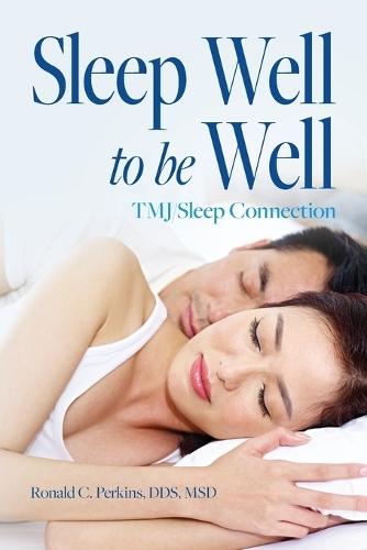 Sleep Well to be Well: TMJ/Sleep Connection