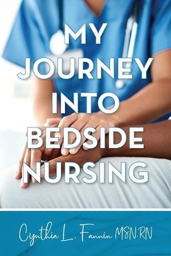 My Journey into Bedside Nursing