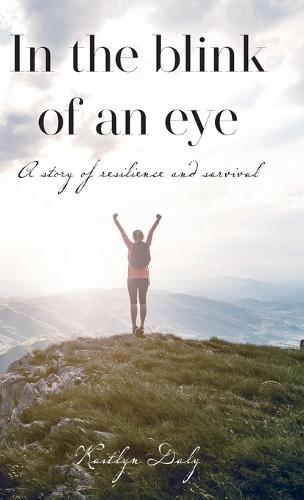 In the blink of an eye: A story of resilience and survival