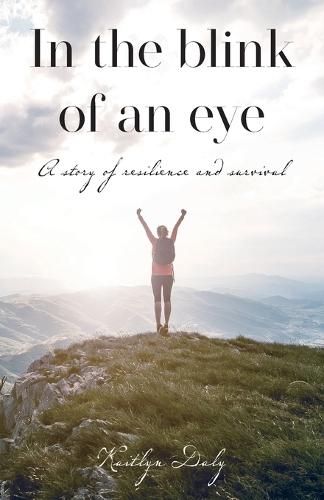 In the blink of an eye: A story of resilience and survival
