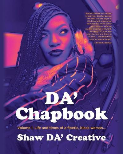 DA' Chapbook: Volume I: Life and times of a floetic, black woman...