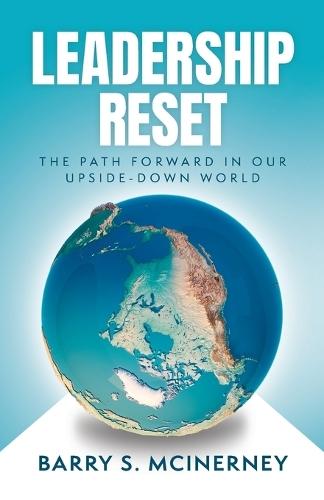Leadership RESET: The Path Forward in Our Upside-down World