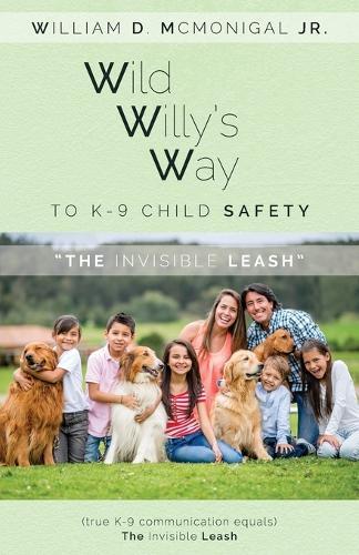 Wild Willy's Way to K-9 Child Safety: The Invisible Leash