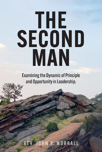 The Second Man: Examining the Dynamic of Principle and Opportunity in Leadership.