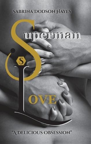 Superman Love: A Delicious Obsession