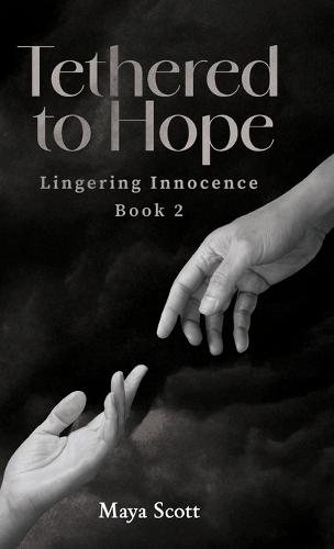 Tethered to Hope: Lingering Innocence Book 2