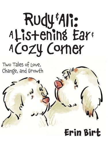 Rudy & Ali A Listening Ear & A Cozy Corner: Two Tales of Love, Change, and Growth