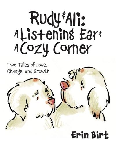 Rudy & Ali A Listening Ear & A Cozy Corner: Two Tales of Love, Change, and Growth
