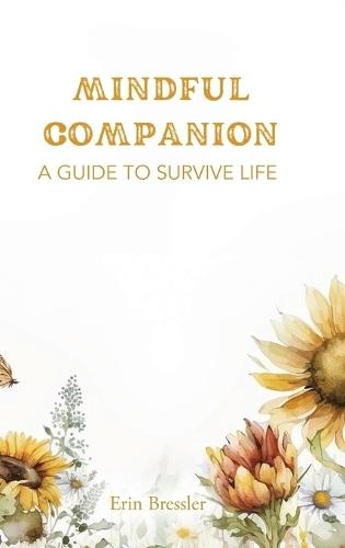 Mindful Companion: A Guide to Survive Life