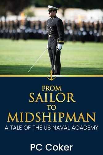 From Sailor to Midshipman: A Tale of the US Naval Academy