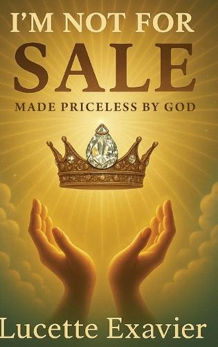 I'm Not for Sale: Made Priceless by God