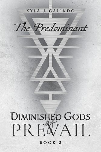 Diminished Gods of Prevail: Book 2: The Predominant