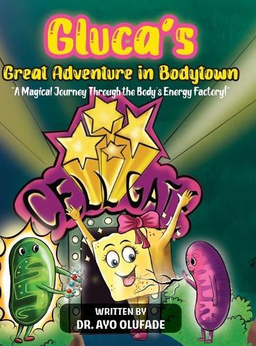 Gluca's Great Adventure in Bodytown: A Magical Journey Through the Body's Energy Factory!