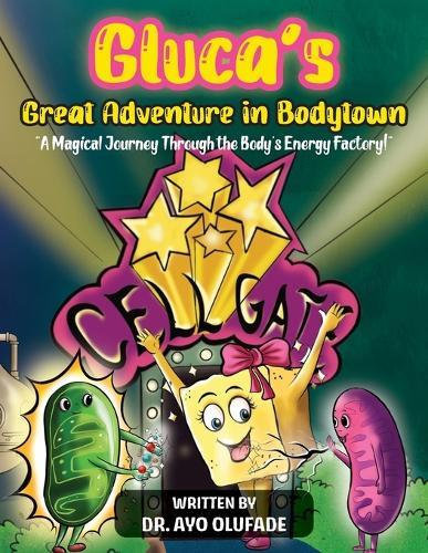 Gluca's Great Adventure in Bodytown: A Magical Journey Through the Body's Energy Factory!