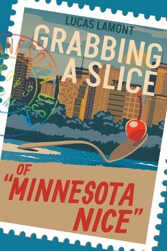 Grabbing A Slice Of ""Minnesota Nice""